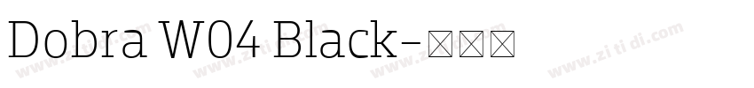 Dobra W04 Black字体转换